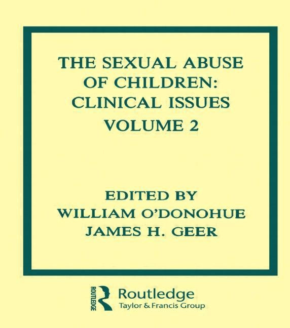 The Sexual Abuse of Children: Volume II: Clinical Issues by O'Donohue, William T.