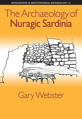 The Archaeology of Nuragic Sardinia by Webster