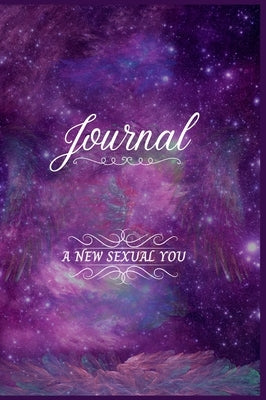 Sexual Exploration Journal: A New Sexual You by Playhouse, Slaytor's