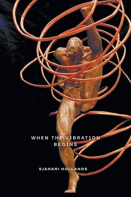 When the Vibration Begins by Hollands, Sjahari