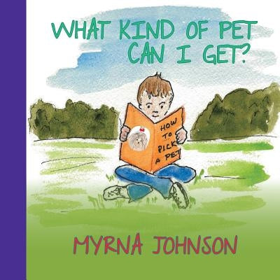 What Kind of Pet Can I Get by Johnson, Myrna