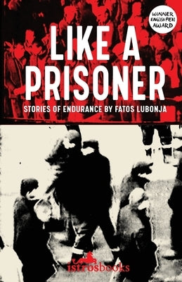 Like a Prisoner by Lubonja, Fatos