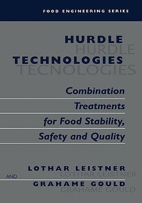 Hurdle Technologies: Combination Treatments for Food Stability, Safety and Quality by Leistner, Lothar