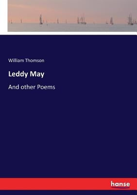 Leddy May: And other Poems by Thomson, William