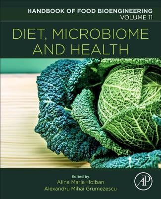 Diet, Microbiome and Health: Volume 11 by Grumezescu, Alexandru Mihai