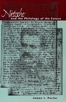 Nietzsche and the Philosophy of the Future by Porter, James I.