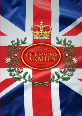 Wellington's Armies by Birkmyre, Drew