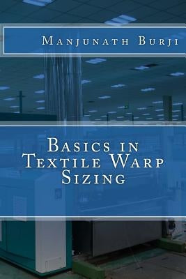 Basics in Textile Warp Sizing by Hulle, Ashish Appaso