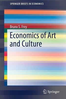 Economics of Art and Culture by Frey, Bruno S.