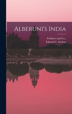 Alberuni's India by Sachau, Eduard C.