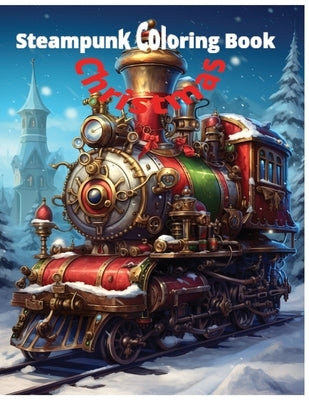 Steampunk Coloring Book: Christmas by Dahn, Jeff
