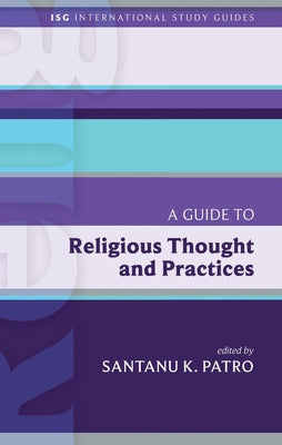 A Guide to Religious Thought and Practices by Patro, Santanu K.