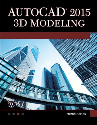 AutoCAD 2015 3D Modeling by Hamad, Munir