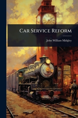 Car Service Reform by Midgley, John William