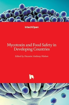 Mycotoxin and Food Safety in Developing Countries by Makun, Hussaini
