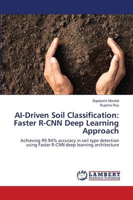 AI-Driven Soil Classification: Faster R-CNN Deep Learning Approach by Mondal, Saptarshi