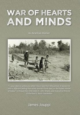 War of Hearts and Minds: An American Memoir by Jouppi, James