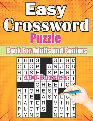 Easy Crossword Puzzle Book For Adults and Seniors 100 Puzzles: Crosswords Puzzle Book for Seniors & Adults with Solution. Anti eye strain and Anxiety by Tc Book, Tonnoi