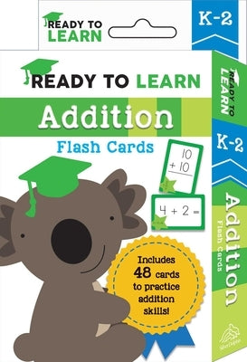 Ready to Learn: K-2 Addition Flash Cards: Includes 48 Cards to Practice Addition Skills! by Editors of Silver Dolphin Books