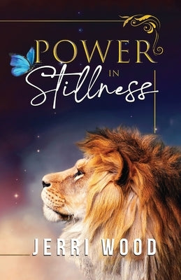 Power in Stillness by Wood, Jerri