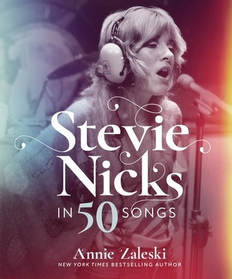 Stevie Nicks in 50 Songs by Zaleski, Annie