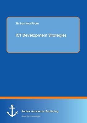 ICT Development Strategies by Pham, Thi Luc Hoa
