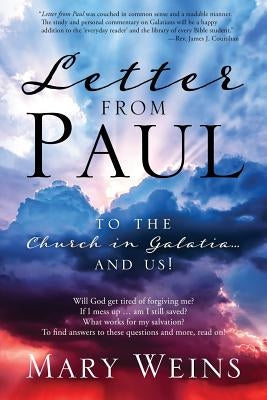 Letter from Paul: To the Church in Galatia and Us! by Weins, Mary