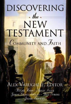 Discovering the New Testament: Community and Faith by Varughese, Alex