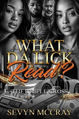 What Da Lick Read?: The Triple Cross by McCray, Sevyn