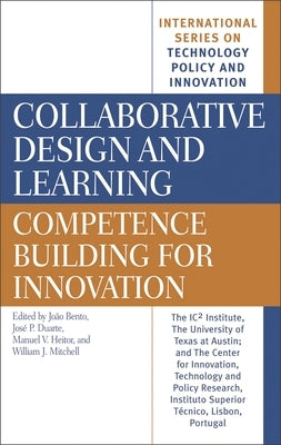 Collaborative Design and Learning: Competence Building for Innovation by Bento, Joao