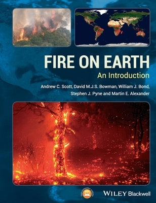 Fire on Earth: An Introduction by Scott, Andrew C.