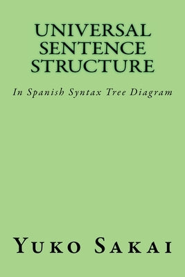 Universal Sentence Structure: In Spanish Syntax Tree Diagram by Sakai, Yuko