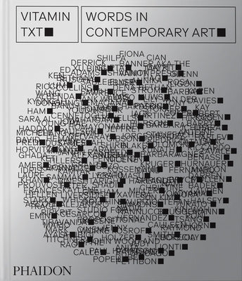 Vitamin Txt: Words in Contemporary Art by Phaidon Press