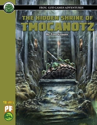 The Hidden Shrine of Tmocanotz PF by Knauss, Tom