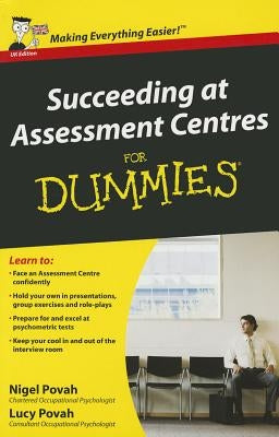 Succeeding at Assessment Centres for Dummies by Povah, Nigel