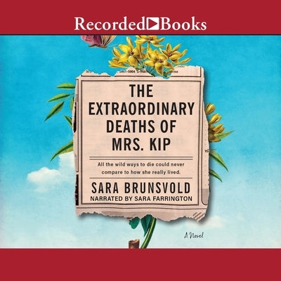 The Extraordinary Deaths of Mrs. Kip by Brunsvold, Sara