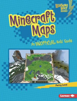 Minecraft Maps: An Unofficial Kids' Guide by Leed, Percy
