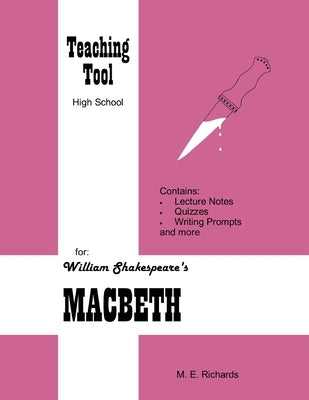 Teaching Tool for Shakespeare's Macbeth by Richards, Mary Eva