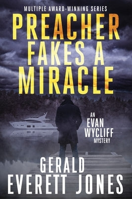 Preacher Fakes a Miracle: An Evan Wycliff Mystery by Jones, Gerald Everett