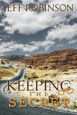 Keeping the Secret by Robinson, Jeff