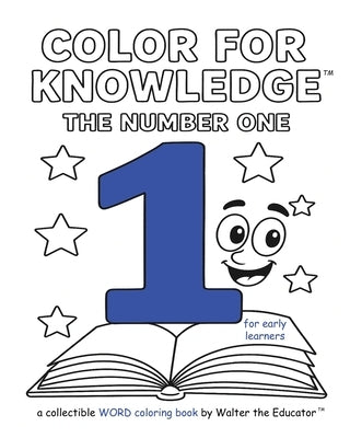 Color for Knowledge: The Number One by Walter the Educator