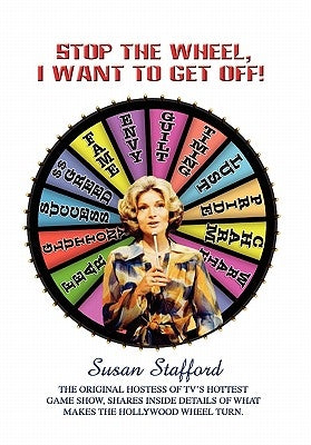 Stop the Wheel, I Want to Get Off! by Stafford, Susan