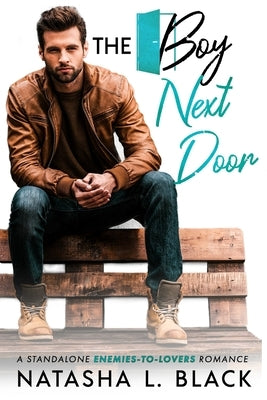 The Boy Next Door: A Standalone Enemies-to-Lovers Romance by Black, Natasha L.