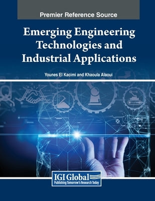 Emerging Engineering Technologies and Industrial Applications by El Kacimi, Younes