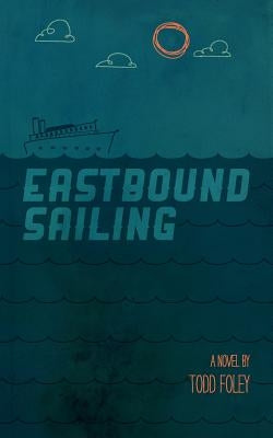 Eastbound Sailing by Foley, Todd