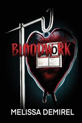 Bloodwork: A Dark Rom-Com by Demirel, Melissa