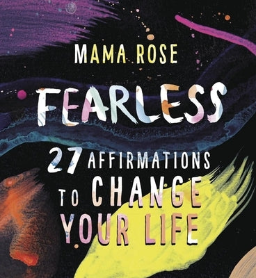 Fearless: 27 Affirmations to Change Your Life by Mama Rose