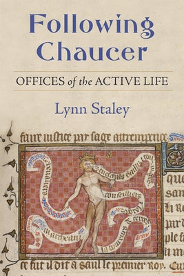 Following Chaucer: Offices of the Active Life by Staley, Lynn