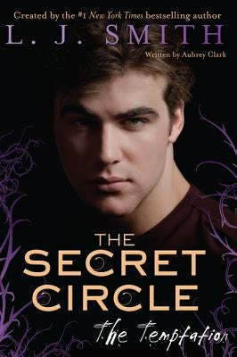 The Secret Circle: The Temptation by Smith, L. J.