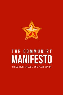 The Communist Manifesto by Marx, Karl